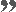 "