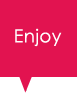 Enjoy
